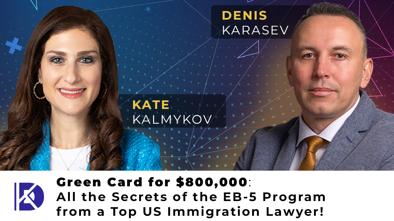 Green Card for $800,000: All Secrets of the EB-5 Program from a Top U.S. Immigration Lawyer!