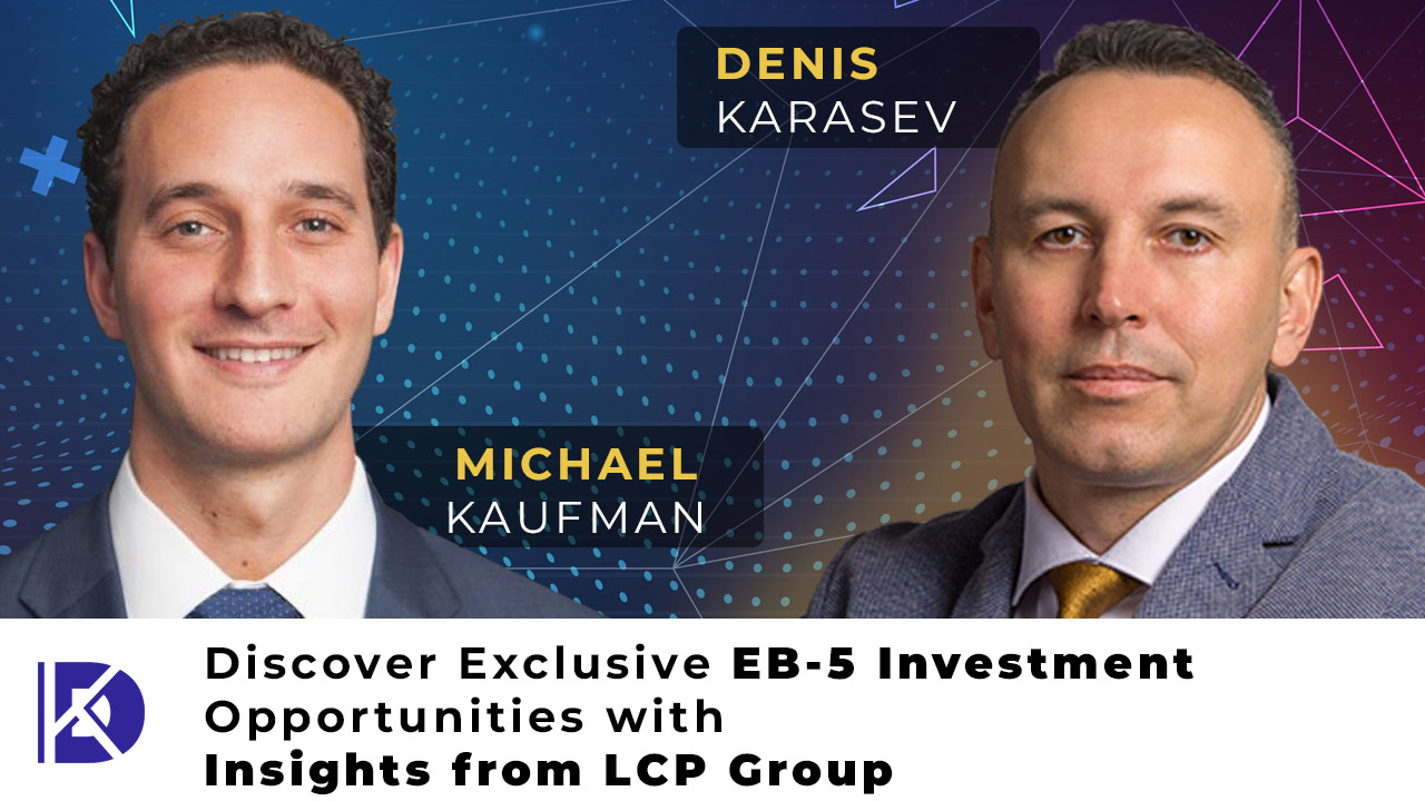 Discover exclusive EB-5 Investment Opportunities with Insights from LCP Group